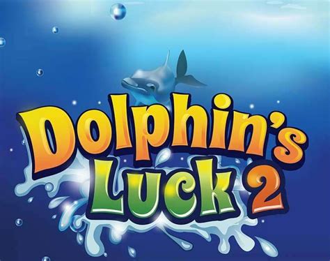 Dolphin's Luck 2 3